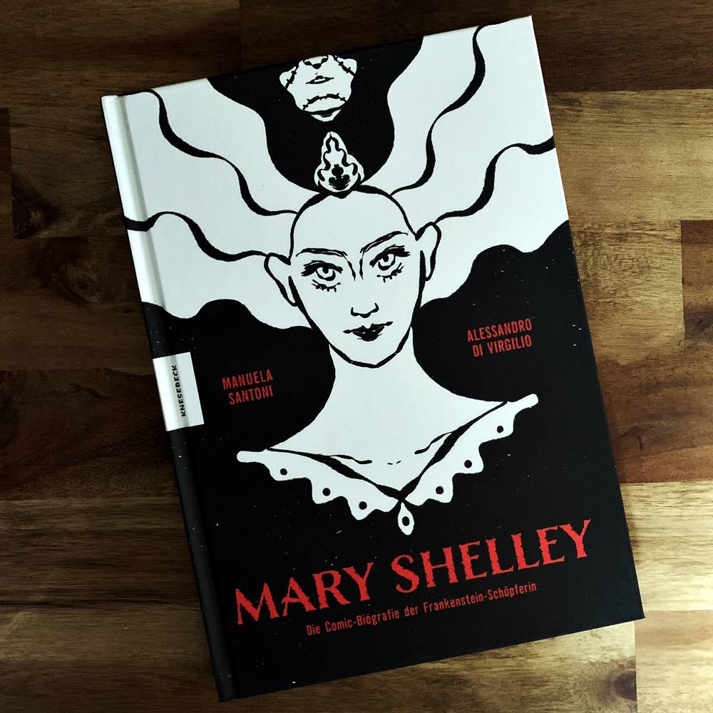 Mary Shelley: Die Comic-Biografie der Frankenstein-Schöpferin