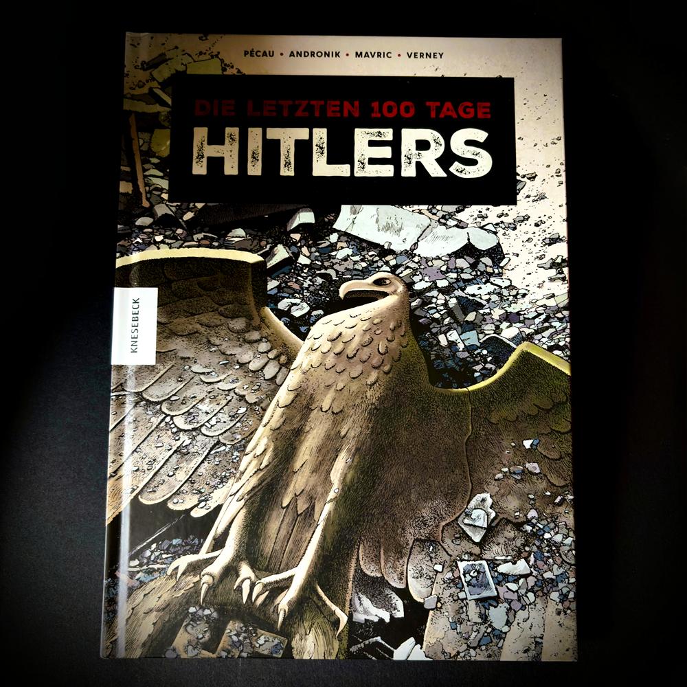 Die letzten 100 Tage Hitlers