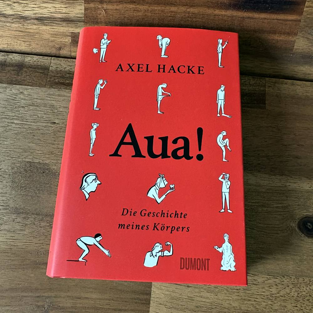 Axel Hacke: Aua! und die Sache mit dem Körper